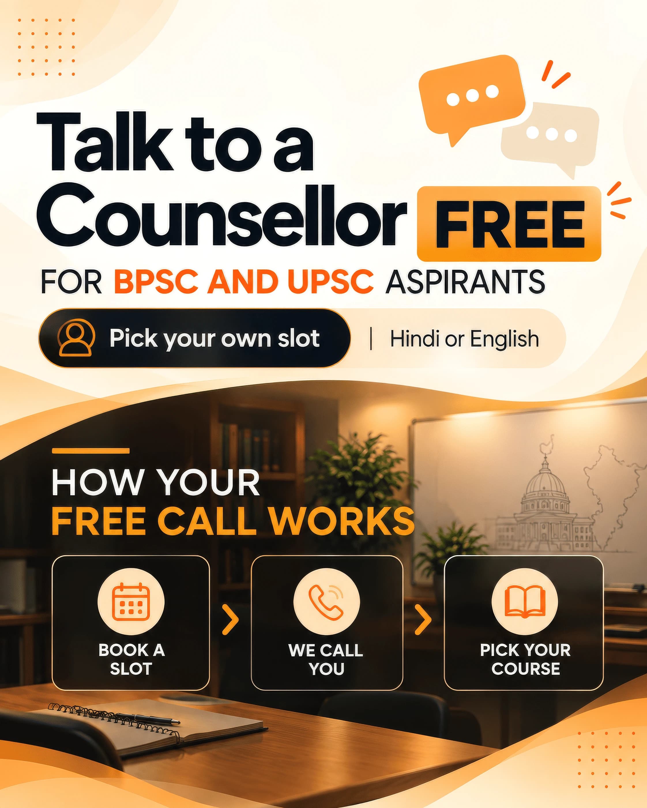 Talk to a counsellor for free, for BPSC and UPSC aspirants. Pick your own slot, in Hindi or English: book a slot, we call you, then you pick your course.